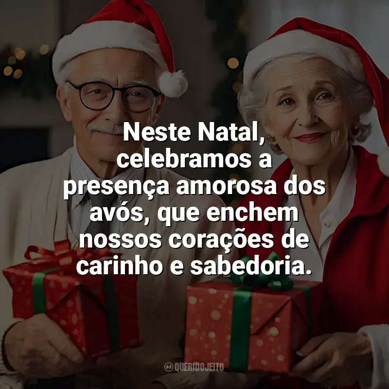 Frases Bonitas de Natal para Avós: Neste Natal, celebramos a presença amorosa dos avós, que enchem nossos corações de carinho e sabedoria.