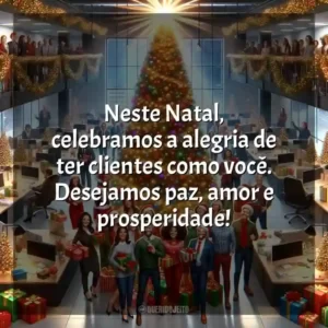 Neste Natal, celebramos a alegria de ter clientes como você. Desejamos paz, amor e prosperidade!