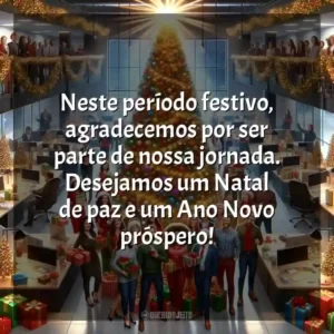 Neste período festivo, agradecemos por ser parte de nossa jornada. Desejamos um Natal de paz e um Ano Novo próspero!