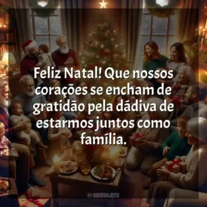 Feliz Natal! Que nossos corações se encham de gratidão pela dádiva de estarmos juntos como família.