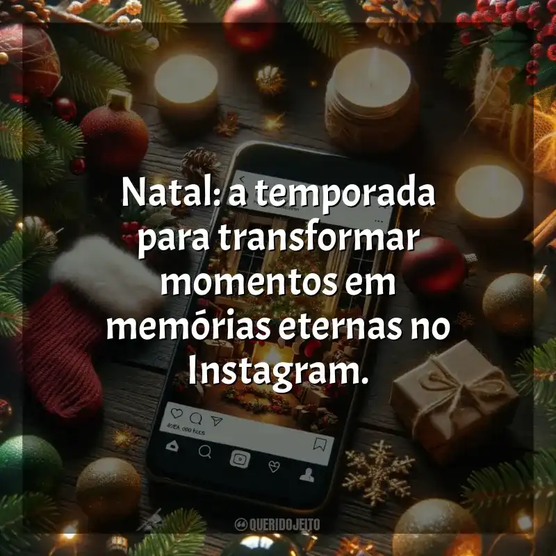 Frases de homenagem Natalinas para Instagram: Natal: a temporada para transformar momentos em memórias eternas no Instagram.