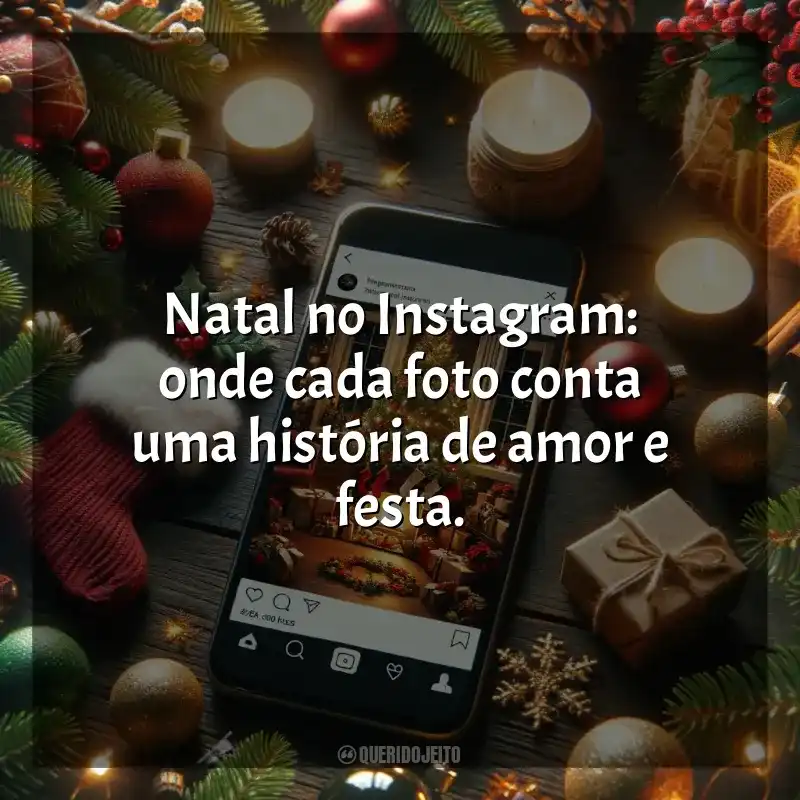 Frases Natal para Instagram: Natal no Instagram: onde cada foto conta uma história de amor e festa.