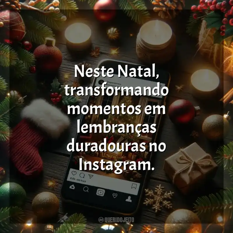 Frases de homenagem Natalinas para Instagram: Neste Natal, transformando momentos em lembranças duradouras no Instagram.