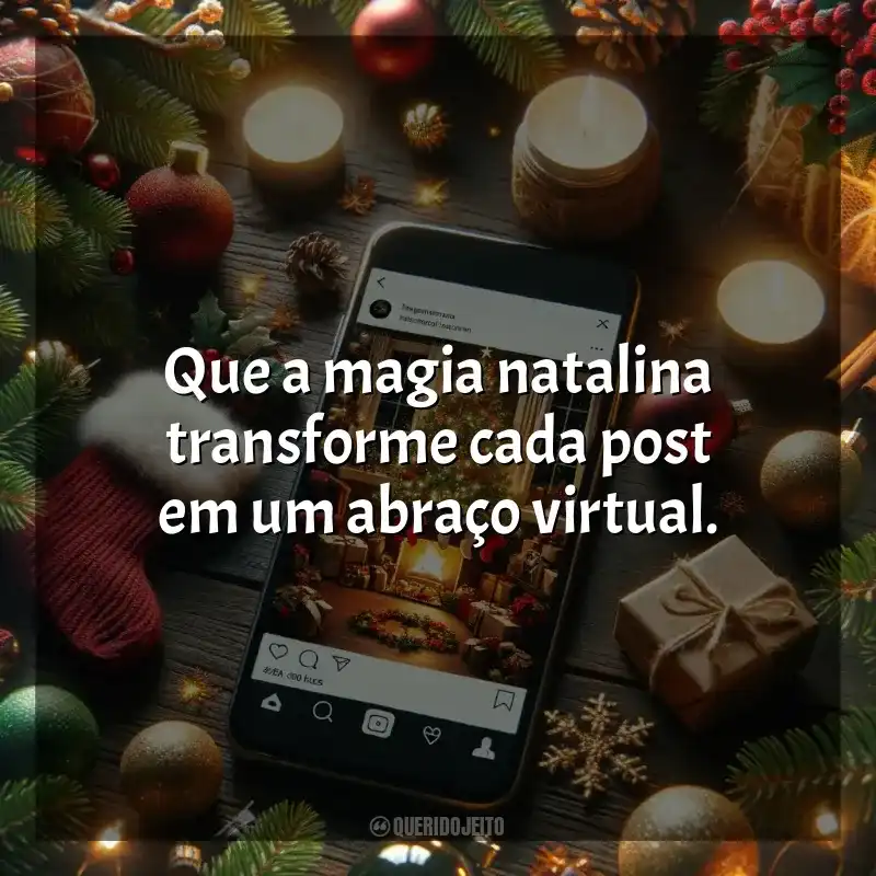 Frases Natal para Instagram: Que a magia natalina transforme cada post em um abraço virtual.