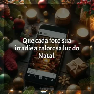 Que cada foto sua irradie a calorosa luz do Natal.