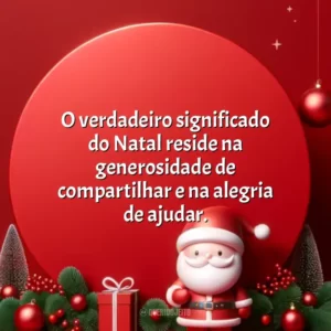 O verdadeiro significado do Natal reside na generosidade de compartilhar e na alegria de ajudar.