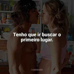 Tenho que ir buscar o primeiro lugar. Novos Ricos (Filme)