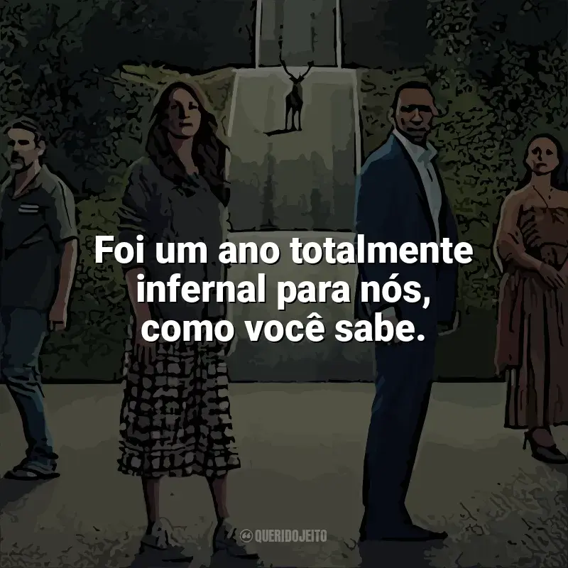 Frases O Mundo Depois de Nós filme: Foi um ano totalmente infernal para nós, como você sabe.