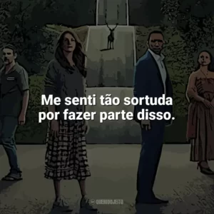 Me senti tão sortuda por fazer parte disso​​. O Mundo Depois de Nós (Filme)