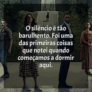 O silêncio é tão barulhento. Foi uma das primeiras coisas que notei quando começamos a dormir aqui.