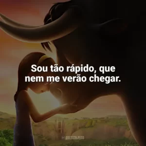 Sou tão rápido, que nem me verão chegar. O Touro Ferdinando (Filme)