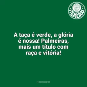 A taça é verde, a glória é nossa! Palmeiras, mais um título com raça e vitória! Palmeiras