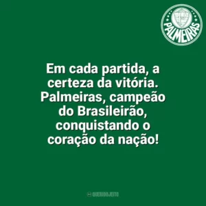 Em cada partida, a certeza da vitória. Palmeiras, campeão do Brasileirão, conquistando o coração da nação! Palmeiras