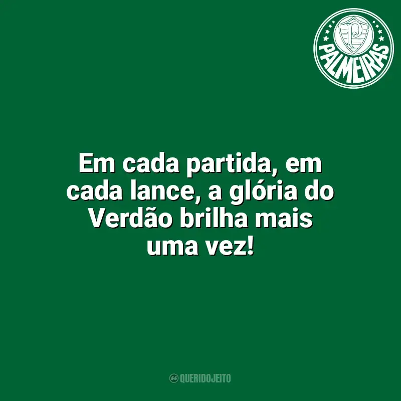 Frases Palmeiras: Em cada partida, em cada lance, a glória do Verdão brilha mais uma vez!