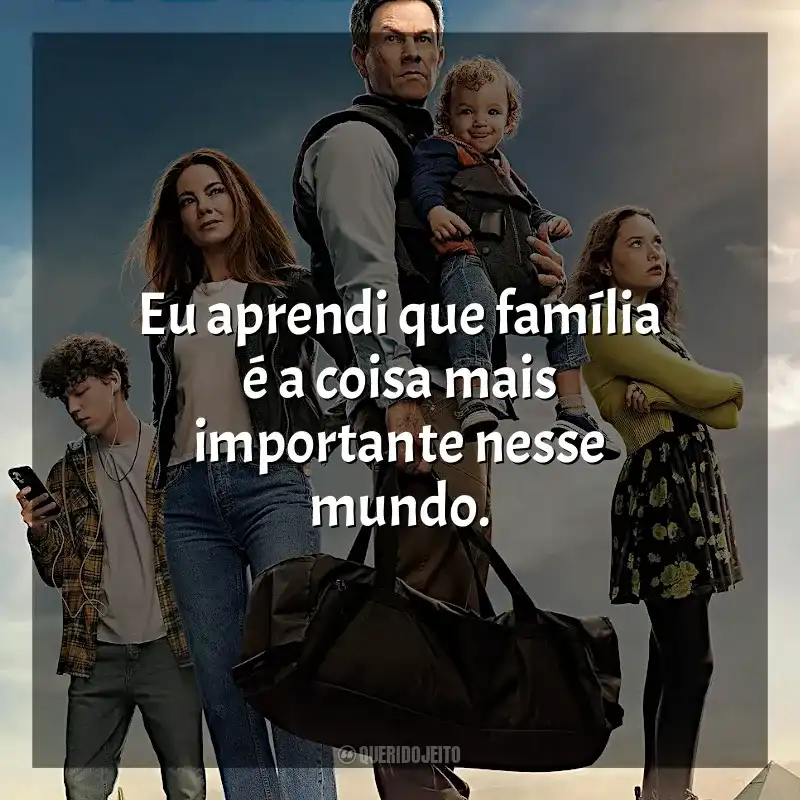 Plano em Família frases do filme: Eu aprendi que família é a coisa mais importante nesse mundo.