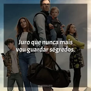Juro que nunca mais vou guardar segredos. Plano em Família (Filme)
