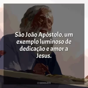 São João Apóstolo, um exemplo luminoso de dedicação e amor a Jesus.