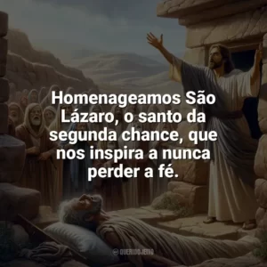 Homenageamos São Lázaro, o santo da segunda chance, que nos inspira a nunca perder a fé. São Lázaro