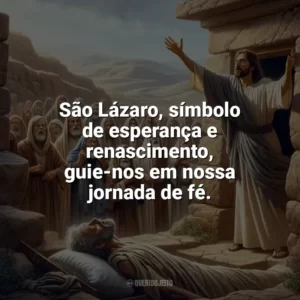 São Lázaro, símbolo de esperança e renascimento, guie-nos em nossa jornada de fé. São Lázaro