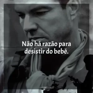 Não há razão para desistir do bebê. Savior – A Última Guerra (Filme)