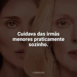 Cuidava das irmãs menores praticamente sozinho. Segredos de um Escândalo (Filme)