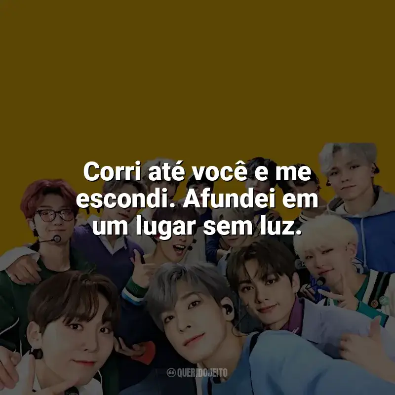 Frases reflexivas de Seventeen: Corri até você e me escondi. Afundei em um lugar sem luz.