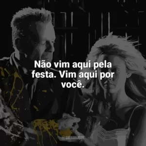 Não vim aqui pela festa. Vim aqui por você. Sin City – A Cidade do Pecado (Filme)