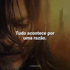Tudo acontece por uma razão. The Walking Dead: Daryl Dixon (Série)