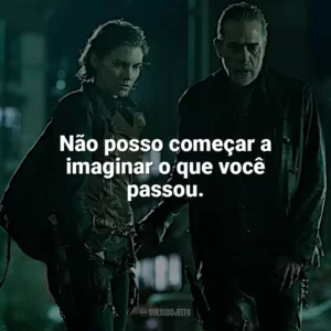 Não posso começar a imaginar o que você passou. The Walking Dead: Dead City (Série)