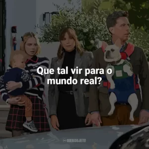 Que tal vir para o mundo real? Trocados (Filme)