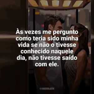Às vezes me pergunto como teria sido minha vida se não o tivesse conhecido naquele dia, não tivesse saído com ele. Última Chamada para Istambul (Filme)