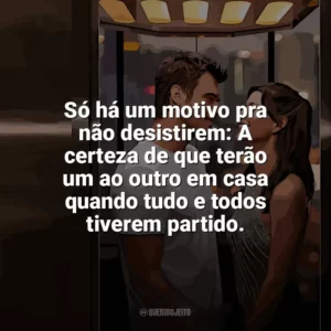 Só há um motivo pra não desistirem: A certeza de que terão um ao outro em casa quando tudo e todos tiverem partido. Última Chamada para Istambul (Filme)