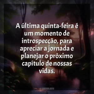 A última quinta-feira é um momento de introspecção, para apreciar a jornada e planejar o próximo capítulo de nossas vidas.
