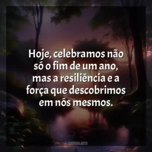 Hoje, celebramos não só o fim de um ano, mas a resiliência e a força que descobrimos em nós mesmos.