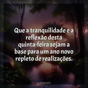 Que a tranquilidade e a reflexão desta quinta-feira sejam a base para um ano novo repleto de realizações.