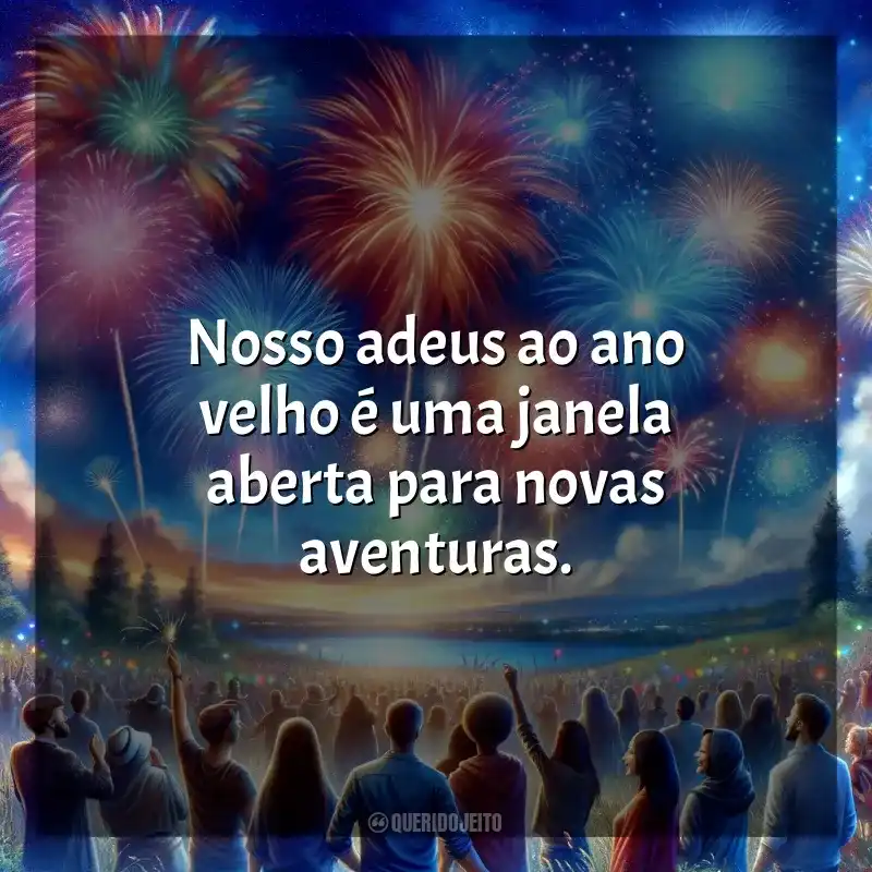Mensagens Última Sexta-Feira do Ano frases: Nosso adeus ao ano velho é uma janela aberta para novas aventuras.