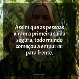 Assim que as pessoas viram a primeira saída segura, todo mundo começou a empurrar para frente.