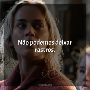 Não podemos deixar rastros.