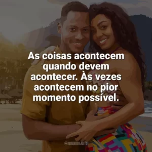As coisas acontecem quando devem acontecer. Às vezes acontecem no pior momento possível. União Instável (Filme)