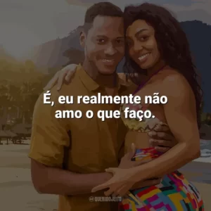 É, eu realmente não amo o que faço. União Instável (Filme)