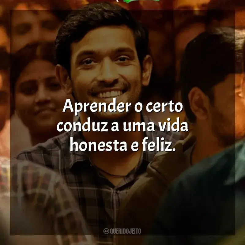 Frases do filme 12th Fail: Aprender o certo conduz a uma vida honesta e feliz.