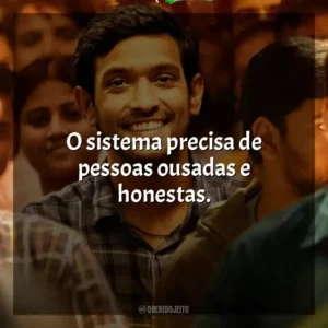 O sistema precisa de pessoas ousadas e honestas. 12th Fail (Filme)