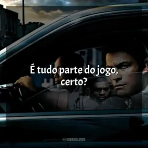 É tudo parte do jogo, certo?