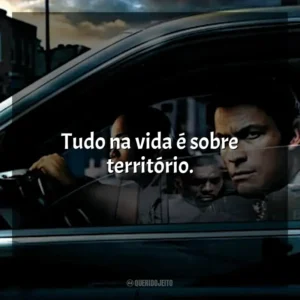 Tudo na vida é sobre território.