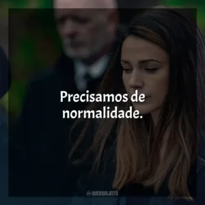 Precisamos de normalidade. A Grande Ilusão (Série)