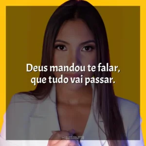 Deus mandou te falar, que tudo vai passar. Amanda Wanessa