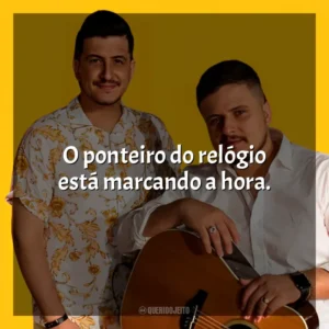 O ponteiro do relógio está marcando a hora. André e Felipe