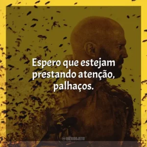 Espero que estejam prestando atenção, palhaços. Beekeeper – Rede de Vingança (Filme)