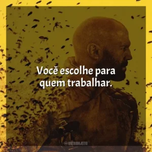 Você escolhe para quem trabalhar. Beekeeper – Rede de Vingança (Filme)