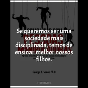 Se queremos ser uma sociedade mais disciplinada, temos de ensinar melhor nossos filhos.